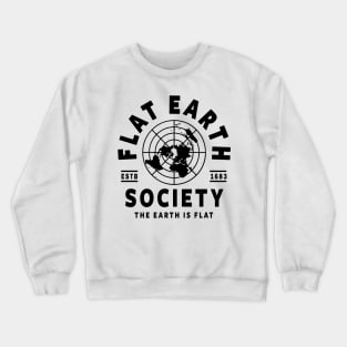 FLAT EARTH SHIRT, FLAT EARTH SOCIETY T-SHIRT, FLAT EARTHER Crewneck Sweatshirt